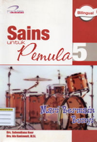 Sains untuk pemula 5 (mari bermain bunyi)