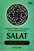 Panduan praktis dan lengkap menuju kesempurnaan salat