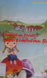 Kumpulan Puisi: Sapa Lembutmu Bumi