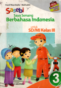 Saya senang berbahasa indonesia (Sasebi)Jilid 3 untuk SD/MI kelas 3