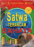 Seri Lingkungan Hidup : Satwa Terancam Bahaya