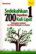 Sedekah 1 dapatkan 700 kali lipat: Dahsyatkan sedekah agar harta melimpah dan berkah