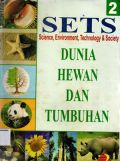 SETS (science,environmen.technology dan society): Dunia hewan dan tumbuhan (2)
