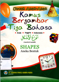 Untuk Anak-Anak Kamus Bergambar Tiga Bahasa: Shapes (Aneka Bentuk)