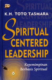Spritual centered leadership: Kepemimpinan berbasis spritual