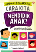 Sudah benarkah cara kita mendidik anak?