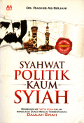 Syahwat politik kaum syiah (Asy-syi'ah nidhal am dhalal)