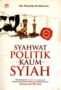 Syahwat politik kaum syiah (Asy-syi'ah nidhal am dhalal)