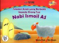 Seri kisah nabi AS: Teladan anak yang berbakti kepada orang tua (Nabi Ismail AS)