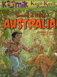 Komik Kecil-Kecil Punya Karya : Tersesat di Hutan Australia