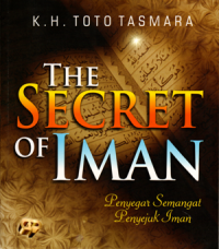 The secret of iman: Semangat dan penyejuk iman