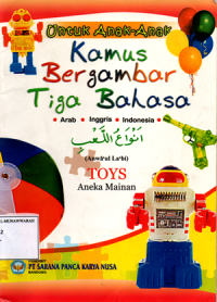 Untuk Anak-Anak Kamus Bergambar Tiga Bahasa: Toys (Aneka Mainan)