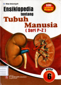 Ensiklopedia tentang tubuh  manusia ( Seri P-Z) Buku 6
