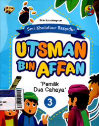Seri Khulafaur Rasyidin: Utsman bin Affan 'pemilik dua cahaya'
