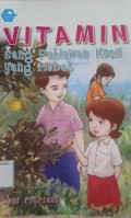 Vitamin Sang Pahlawan Kecil Yang Hebat