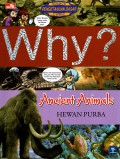 Why? Ancient Animals: Hewan Purba