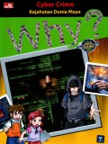 Why? Cyber Crime : Kejahatan Dunia Maya