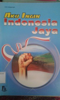 Aku Ingin Indunesia Jaya