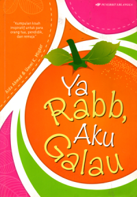 Ya Rabb, Aku Galau