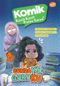 Komik Kecil -Kecil Punya Karya: Bundaku, Guruku