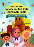 Kumpulan Kisah Pangeran dan Putri Kerajaan Islam: Pembentuk Akhlak Mulia Islam