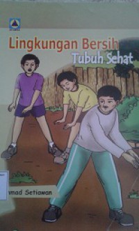 Lingkungan Bersih Tubuh Sehat