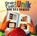 Orang Tuaku Unik dan Aku Bangga