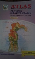 ATLAS:Bernuansa Tematik Provinsi Sulawesi Selatan (Dengan 23 Kabupaten dan Kota)