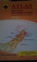 ATLAS: Bernuansa Tematik Provinsi Sulawesi Utara (Dengan 13 Kabupaten dan Kota)