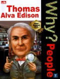Why? People: Thomas Alva Edison